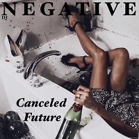 DJ NEGATIVE - CANCELED FUTURE