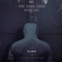Kubik- The Dark Mind Podcast #8 (INFINITY ON MUSIC PODCAST)