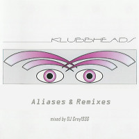 Klubbheads Aliases & Remixes 4