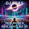Tech House & Indie Dance Mix #7