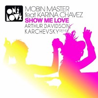 Mobin Master Feat. Karina Chavez - Show Me Love (Arthur Davidson, Karchevsky Remix)