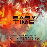DJ Karimov - EASY TIME (Auto mix)