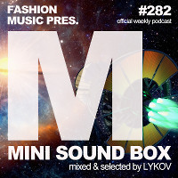 Lykov – Mini Sound Box Volume 282 (Weekly Mixtape)