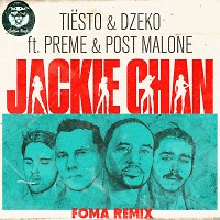 Tiësto & Dzeko feat. Preme & Post Malone - Jackie Chan (Foma Remix)(Radio Edit)