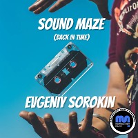 Evgeniy Sorokin - Sound Maze 077 (Back In Time)