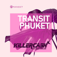 Killercash - Transit Phuket