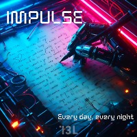 IMPULSE - Every day,Every night