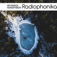 Heyspace & HungryBeat - Radiophonika #152