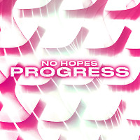 No Hopes - Progress (Original Mix)