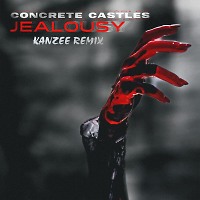 Concrete Castles - Jealousy (Kanzee Remix)