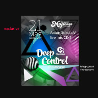 Anton SokoLoV exclusive live mix CD 1 Deep Control 