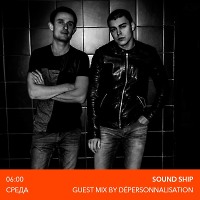 Sound Ship Radioshow (Guest Mix by Dépersonnalisation) 18.01.2017 