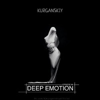 KURGANSKIY - DEEP EMOTION episode #6