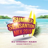 DJ ANDREY NASH - Summer sensantion mix 2019