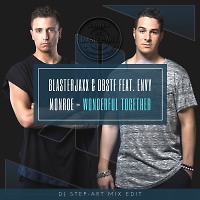 Blasterjaxx & DBSTF feat. Envy Monroe - Wonderful Together (DJ StEP-ART Mix Edit)