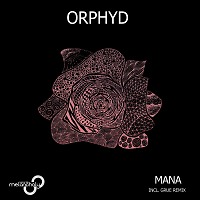 Orphyd - Mana (GRUE Remix)