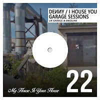 I House You 22 - Garage Sessions (Charted on Beatport TOP 100 Mixes)