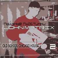 John Matrix - Пыльные пластинки.OLD SCHOOL CHICAGO HOUSE #2