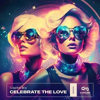 Capital Boy - Celebrate The Love (No Hopes Remix)