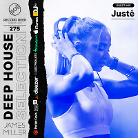 Deep House Selection #275 Guest Mix Juste (Record Deep)