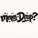 mmm-Drop?