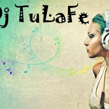 Dj TuLaFe