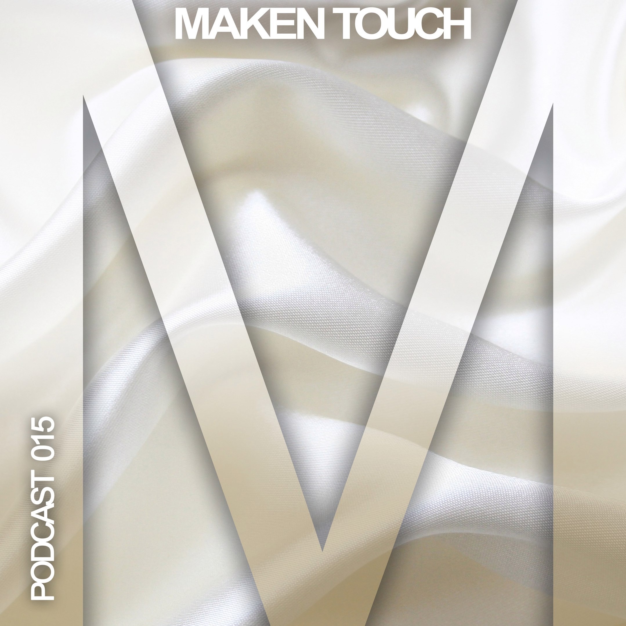 Maken Touch — Podcast 005 [January]